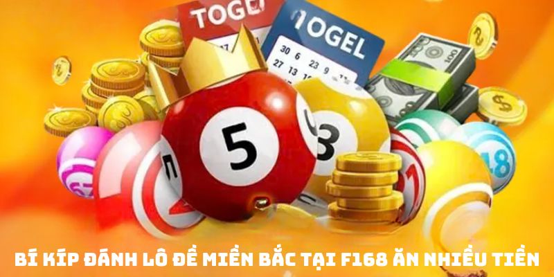 Nắm chắc kinh nghiệm đánh lottery miền Bắc ăn độc đắc