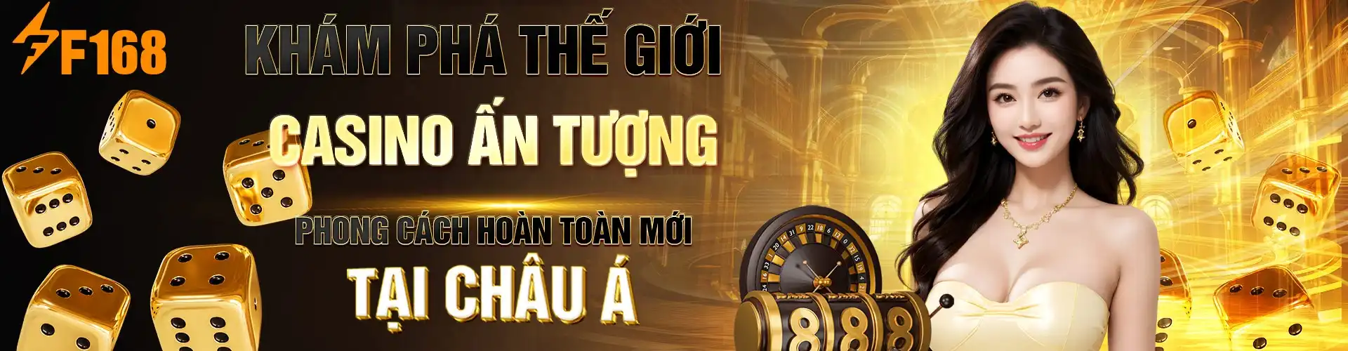 F168 nhà cái casino ấn tượng số 1 châu Á